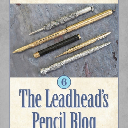 The Leadhead's Pencil Blog: Volume 6