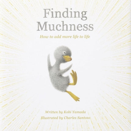 Finding Muchness: How to Add More Life to Life