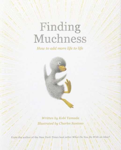 Finding Muchness: How to Add More Life to Life