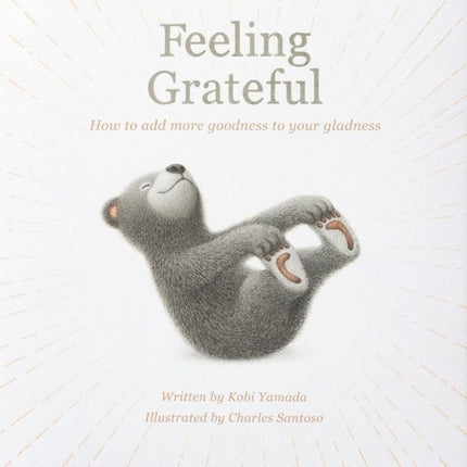 Feeling Grateful: How to Add More Goodness to Your Gladness