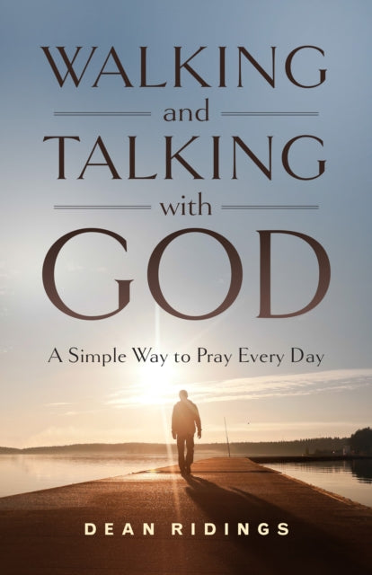 Walking and Talking with God: A Simple Way to