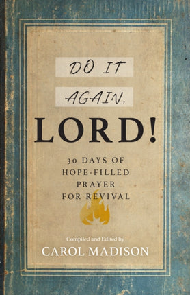 Do It Again, Lord!: 30 Days of Hope-Filled Prayer