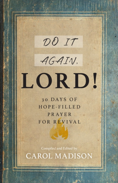 Do It Again, Lord!: 30 Days of Hope-Filled Prayer