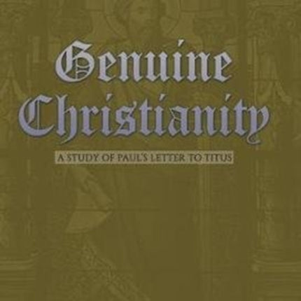 Genuine Christianity: A Study of Paul's Letter to