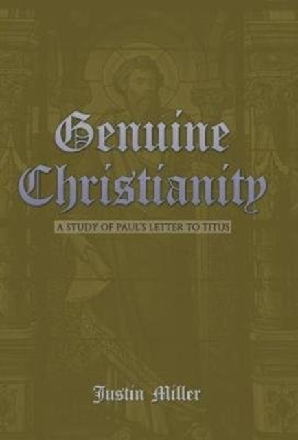 Genuine Christianity: A Study of Paul's Letter to