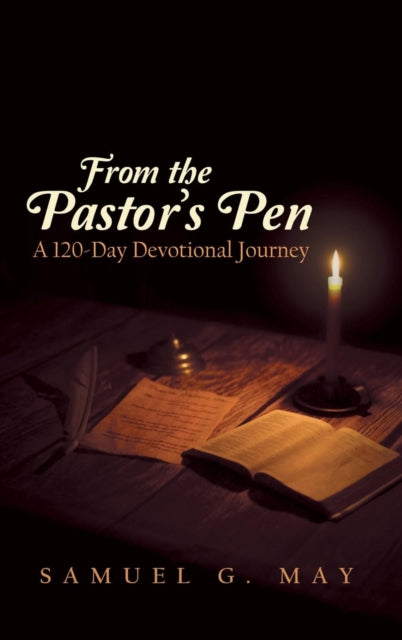From the Pastor's Pen: A 120-Day Devotional