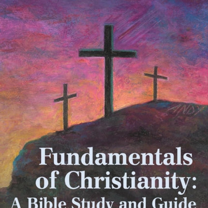 Fundamentals of Christianity: a Bible Study and