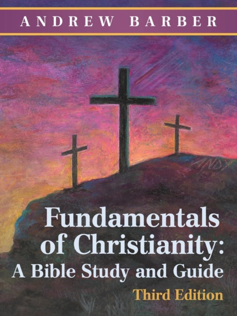 Fundamentals of Christianity: a Bible Study and