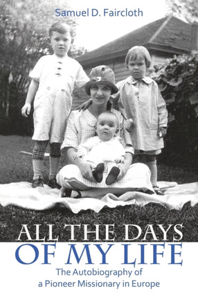 All the Days of My Life: The Autobiography of a