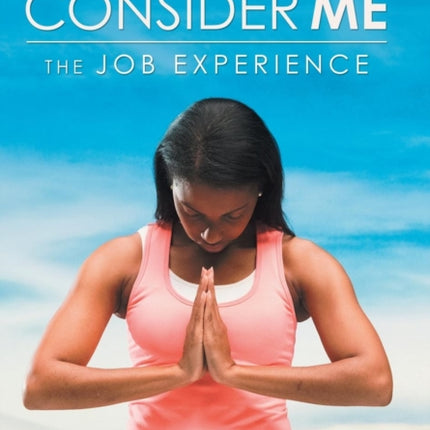 Consider Me: The Job Experience