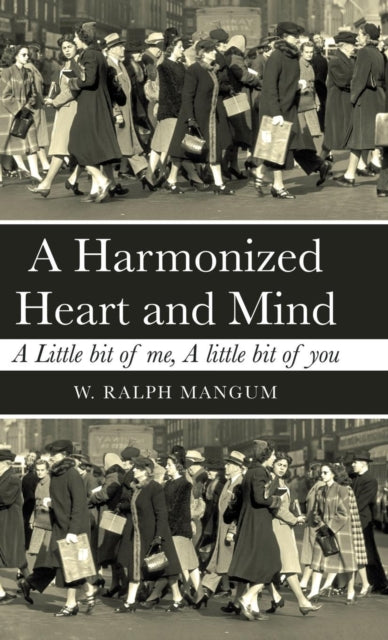 A Harmonized Heart and Mind: A Little Bit of Me,