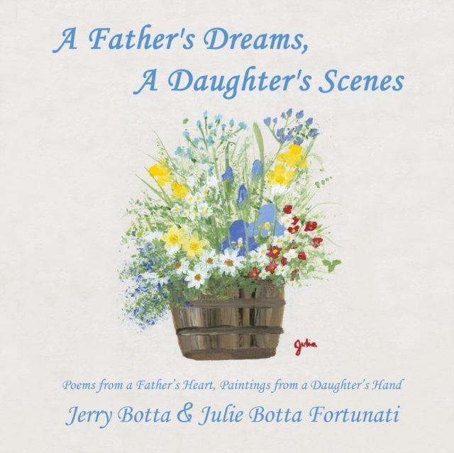 A Father's Dreams, a Daughter's Scenes: Poems
