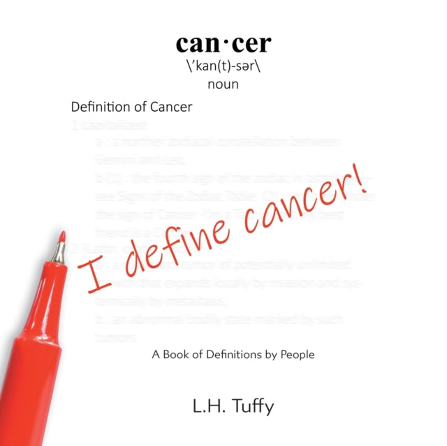 I Define Cancer!: A Book of Definitions by People