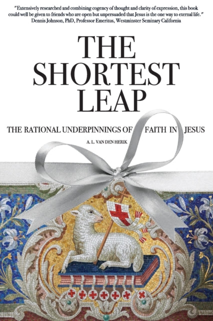 The Shortest Leap: The Rational Underpinnings of Faith in Jesus