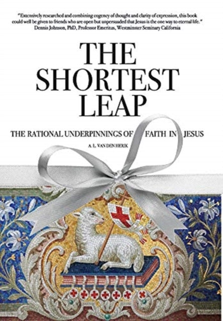 The Shortest Leap: The Rational Underpinnings of Faith in Jesus