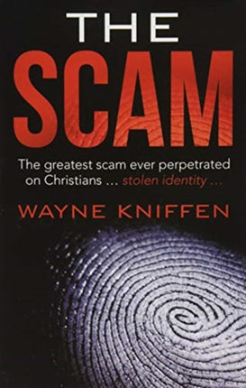The Scam: The Greatest Scam Ever Perpetrated on