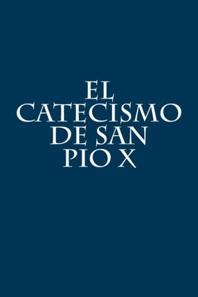 El Catecismo de San Pio X