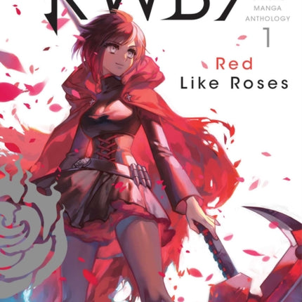 RWBY: Official Manga Anthology, Vol. 1: RED LIKE ROSES