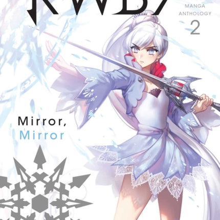 RWBY: Official Manga Anthology, Vol. 2: MIRROR MIRROR