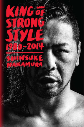 King of Strong Style: 1980-2014