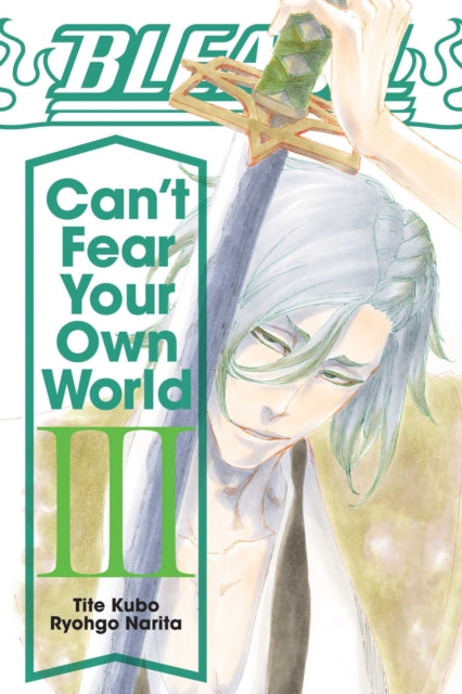 Bleach: Can't Fear Your Own World, Vol. 3