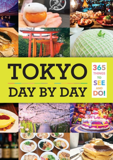 Tokyo: Day by Day: 365 Things to See and Do!