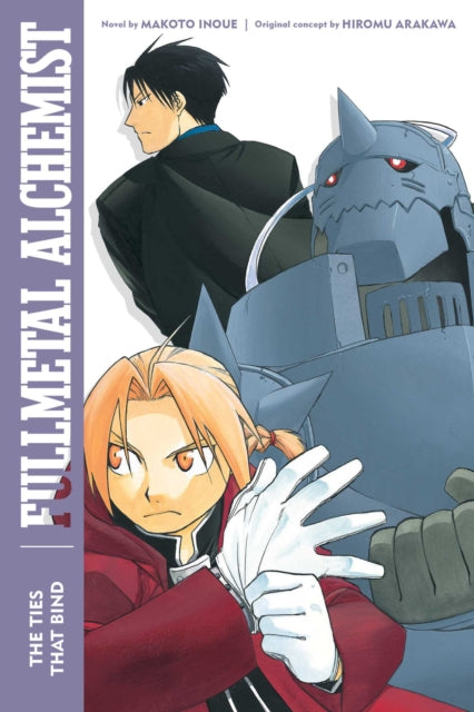 Fullmetal Alchemist: The Ties That Bind: Second Edition