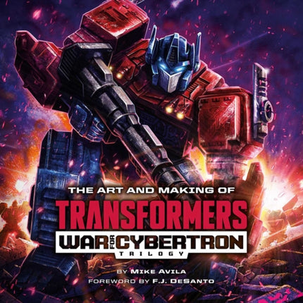 The Art and Making of Transformers: War for Cybertron Trilogy