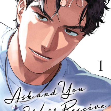 Ask and You Will Receive Vol. 1