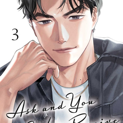 Ask and You Will Receive Vol. 3