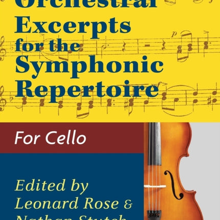 Orchestral Excerpts Volume 1 Cello edited by Leonard Rose and Nathan Stutch