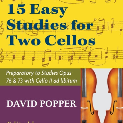 Popper, David - 15 Easy Studies for Two Cellos - Preparatory to Studies Opus 76 and 73 (Carter Enyeart) by International Music