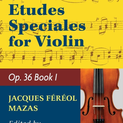 Mazas Jacques Fereol Etudes Speciales, Op. 36, Book 1 Violin solo by Ivan Galamain International