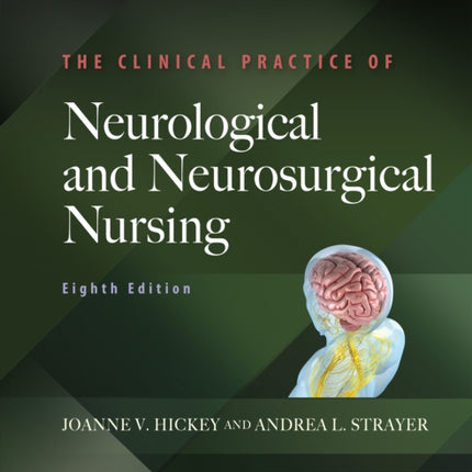 The Clinical Practice of Neurological and Neurosurgical Nursing