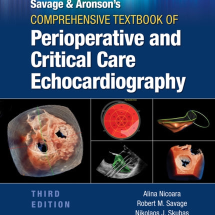 Savage & Aronson’s Comprehensive Textbook of Perioperative and Critical Care Echocardiography