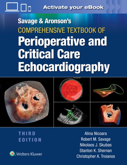 Savage & Aronson’s Comprehensive Textbook of Perioperative and Critical Care Echocardiography