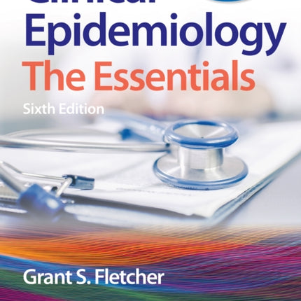 Clinical Epidemiology: The Essentials