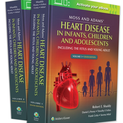 Moss & Adams' Heart Disease in infants, Children, and Adolescents: Including the Fetus and Young Adult