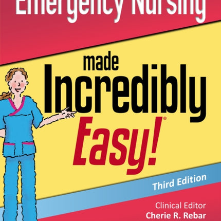 Emergency Nursing Made Incredibly Easy