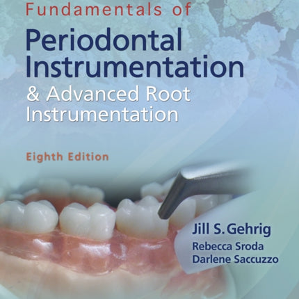 Fundamentals of Periodontal Instrumentation and Advanced Root Instrumentation