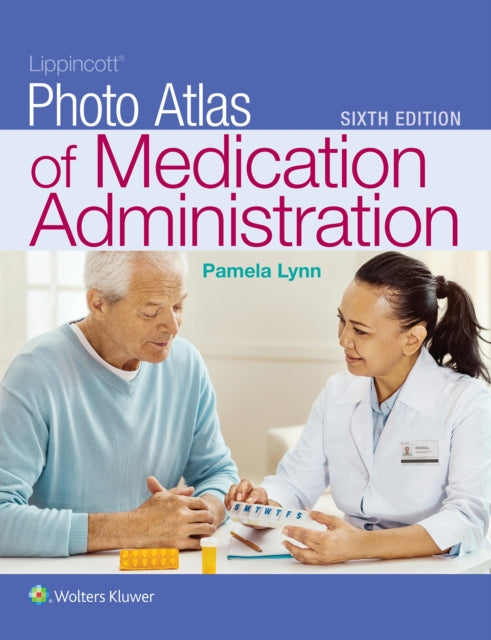 Lippincott Photo Atlas of Medication Administration