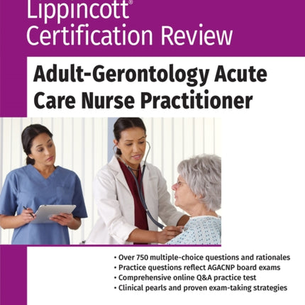 Lippincott Certification Review: Adult-Gerontology Acute Care Nurse Practitioner