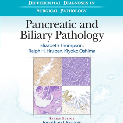 Differential Diagnoses in Surgical Pathology: Pancreatic and Biliary Pathology