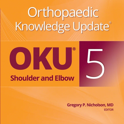 Orthopaedic Knowledge Update®: Shoulder and Elbow 5: Print + Ebook