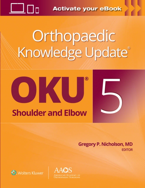 Orthopaedic Knowledge Update®: Shoulder and Elbow 5: Print + Ebook