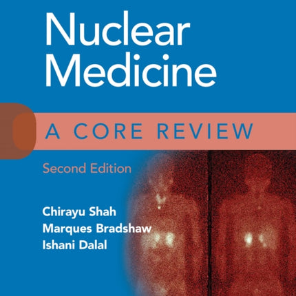 Nuclear Medicine: A Core Review