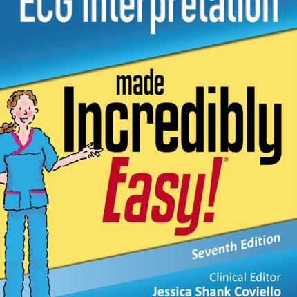 ECG Interpretation Made Incredibly Easy