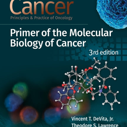 Cancer: Principles and Practice of Oncology Primer of Molecular Biology in Cancer