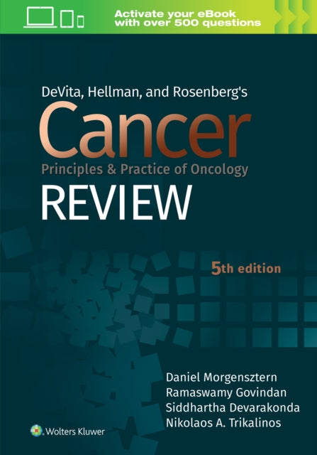 DeVita, Hellman, and Rosenberg's Cancer Principles & Practice of Oncology Review