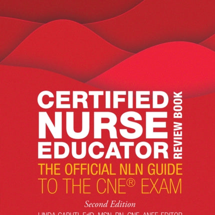 Certified Nurse Educator Review Book: The Official NLN Guide to the CNE Exam